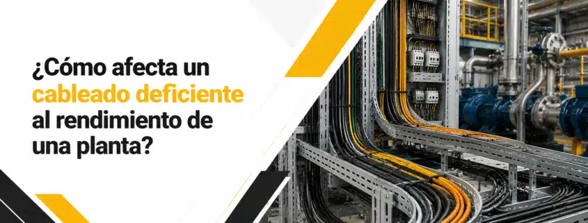 como afecta un cableado deficiente al rendimiento de una planta