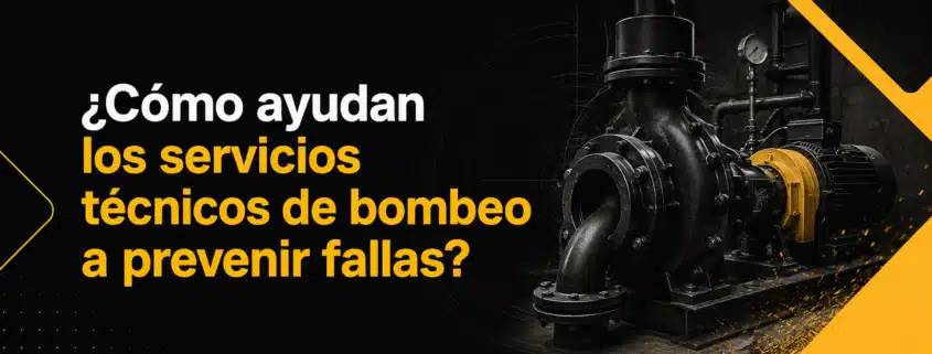 como ayudan los servicios tecnicos de bombeo a prevenir fallas