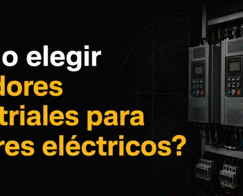 como elegir variadores industriales para motores electricos
