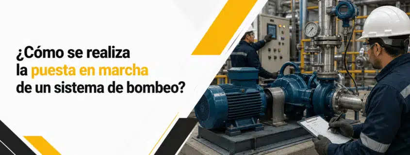 como se realiza la puesta en marcha de un sistema de bombeo