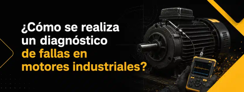 como se realiza un diagnostico de fallas en motores industriales