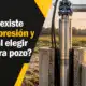 que relacion existe entre caudal presion y profundidad al elegir una bomba para pozo